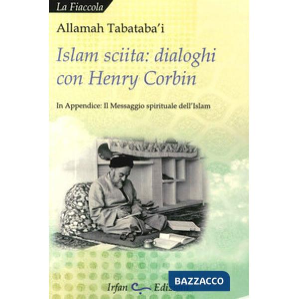 Islam sciita. Dialoghi con Henry Corbin