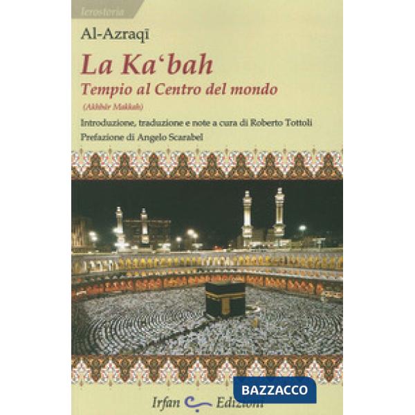 Ka'bah, tempio al centro del mondo (La)