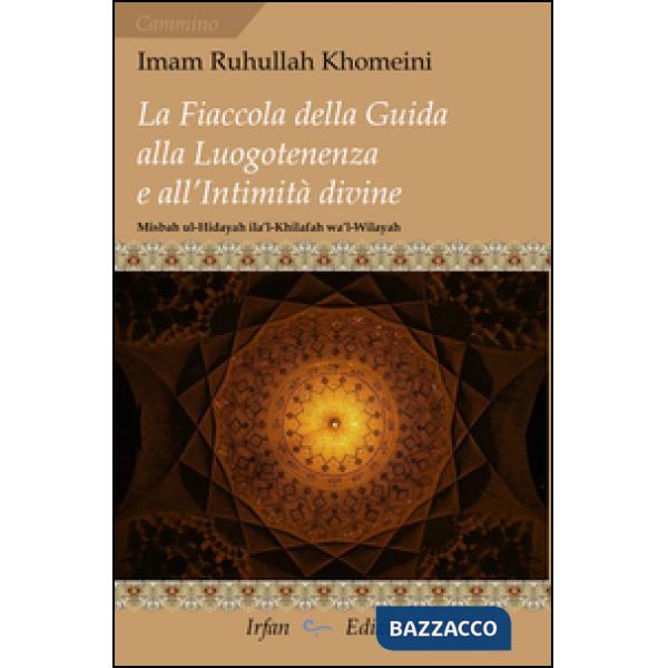 Fiaccola della guida alla luogotenenza e all'intimità divine-Misbah ul-Hidayah i