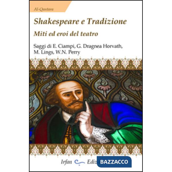 Shakespeare e tradizione. Miti ed eroi del teatro