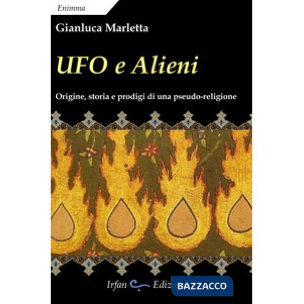 Ufo e alieni. Ediz. integrale