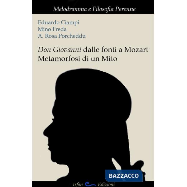 Don Giovanni dalle fonti a Mozart. Metamorfosi di un mito