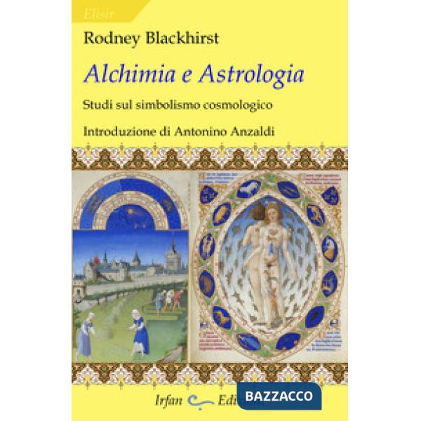 Alchimia e astrologia. Studi sul simbolismo cosmologico