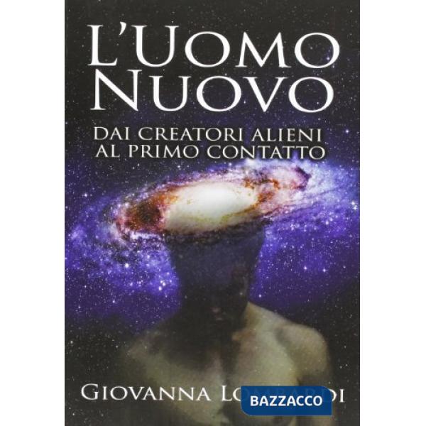 2013. L'uomo nuovo. Dai creatori alieni al primo contatto