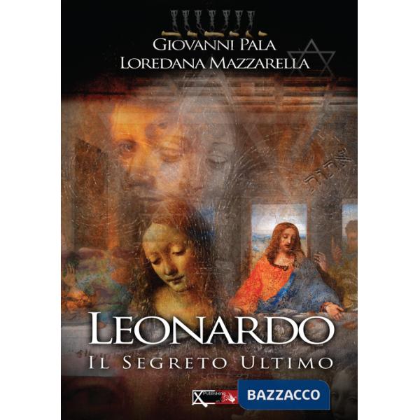 Leonardo. Il segreto ultimo