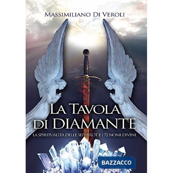 Tavola di diamante. La spiritualità delle Sephirot e i 72 nomi divini (La)