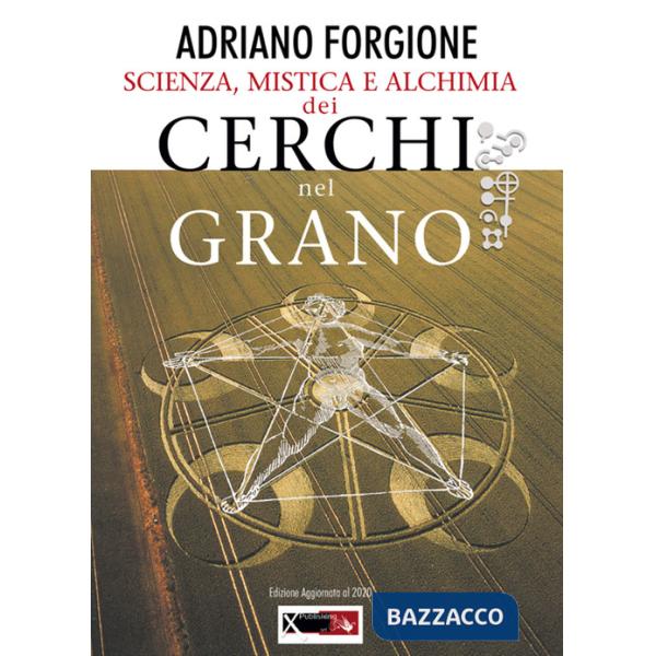 Scienza, mistica e alchimia dei cerchi nel grano