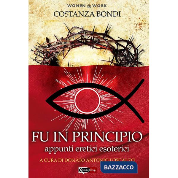 Fu in principio. Appunti eretici esoterici