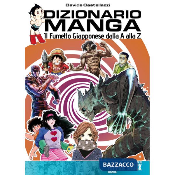 Dizionario manga. Il fumetto giapponese dalla A alla Z
