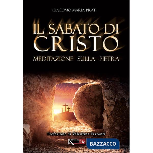 Sabato di Cristo. Meditazione sulla pietra (Il)