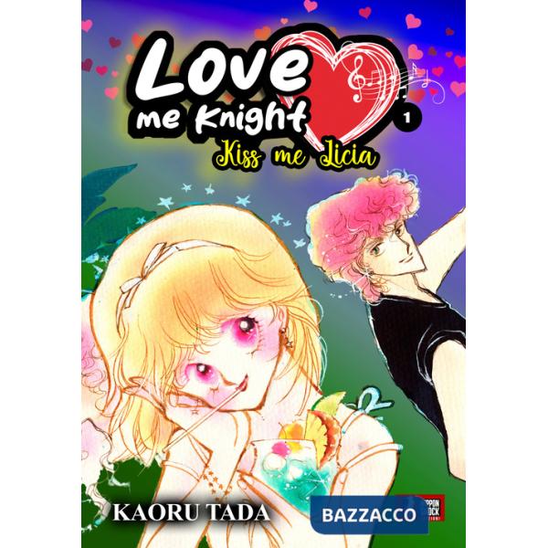 Love me knight. Kiss me Licia. Vol. 1