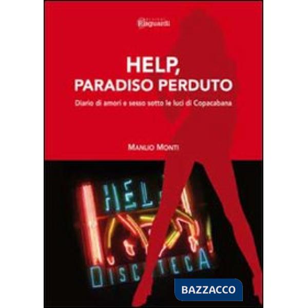 Help, paradiso perduto. Diario di amori e sesso sotto le luci di Copacabana