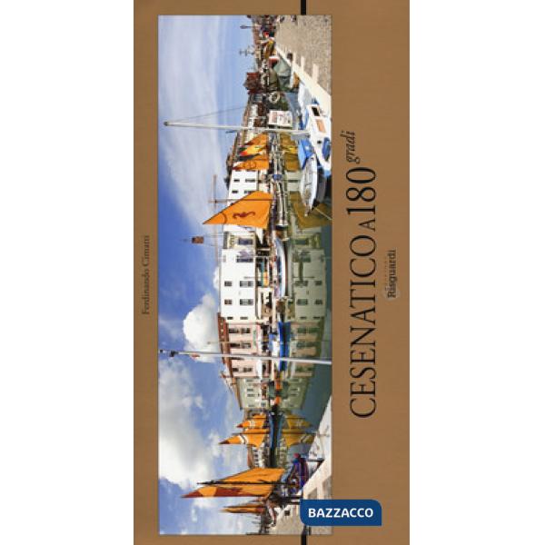 Cesenatico a 180 gradi. Ediz. a colori