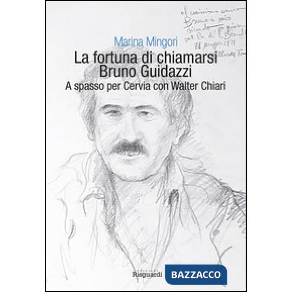 Fortuna di chiamarsi Bruno Guidazzi. A spasso per Cervia con Walter Chiari (La)