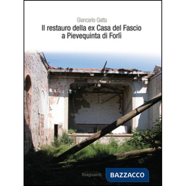 Restauro della ex Casa del Fascio a Pievequinta di Forlì (Il)