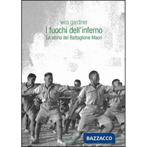 Fuochi dell'inferno. La storia del Battaglione Maori (I)