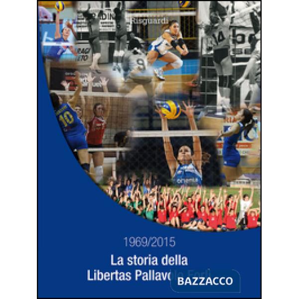 Storia della Libertas Pallavolo Forlì 1969/2015 (La)