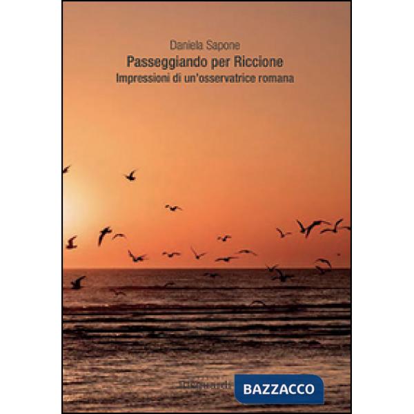Passeggiando per Riccione. Impressioni di un'osservatrice romana