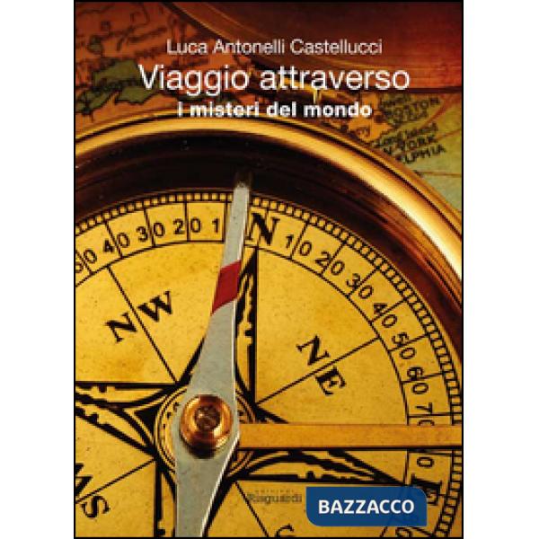 Viaggio attraverso i misteri del mondo