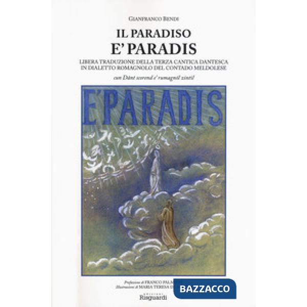 Paradiso. È paradis. Libera traduzione della terza cantica dantesca in dialetto romagnolo del contado meldolese. «Cun Dânt score
