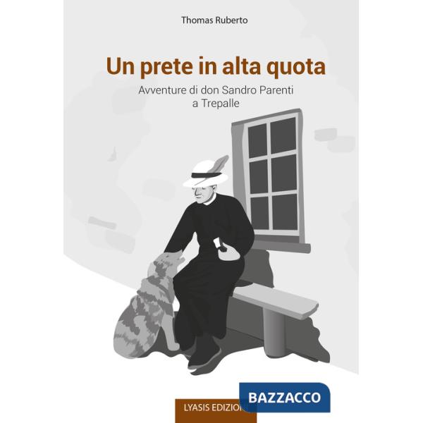 Prete in alta quota. Avventure di don Sandro Parenti a Trepalle (Un)