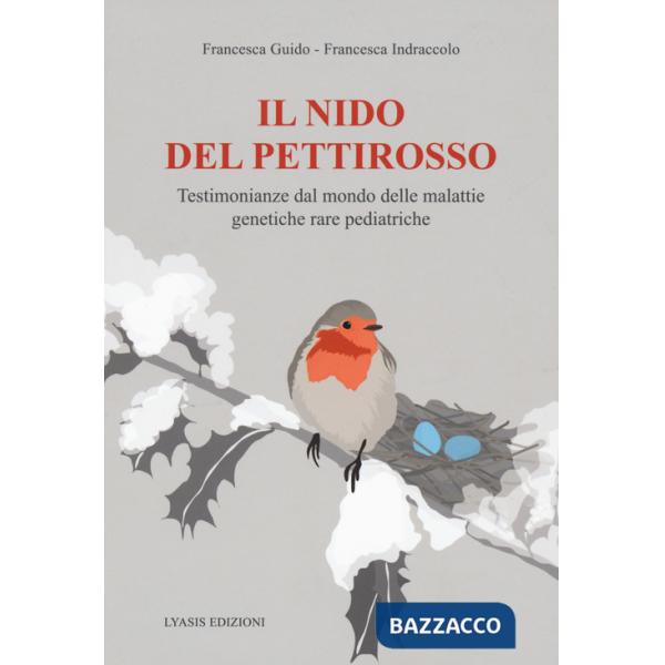 Nido del pettirosso. Testimonianze dal mondo delle malattie genetiche rare pediatriche (Il)