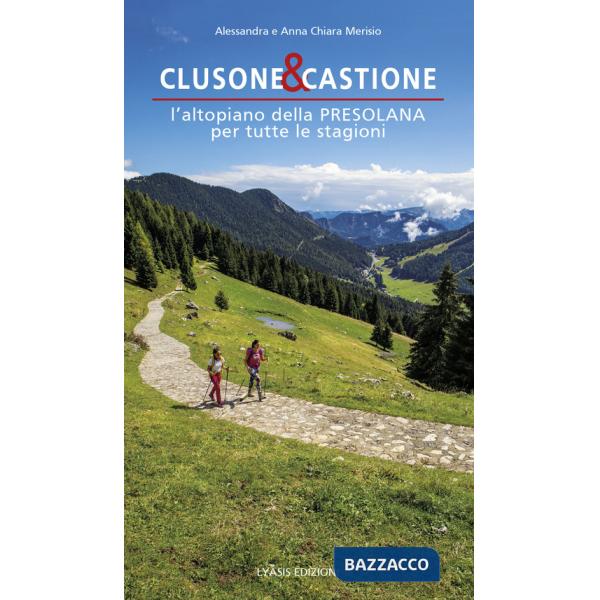 Clusone e Castione. L'altopiano della Presolana per tutte le stagioni