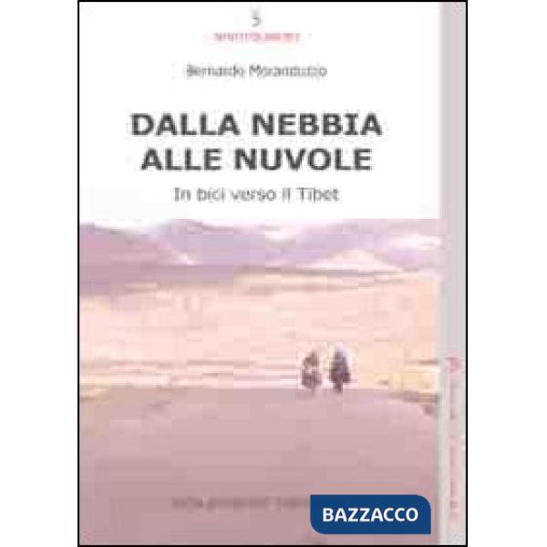 Dalla nebbia alle nuvole. In bici verso il Tibet