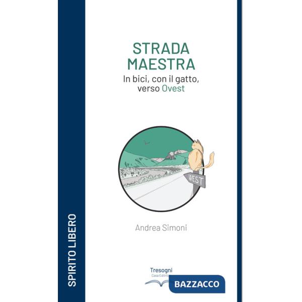 Strada maestra. In bici, con il gatto, verso Ovest