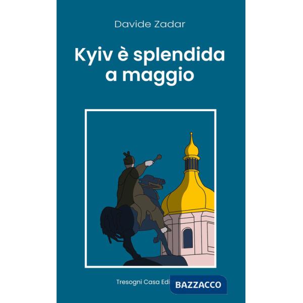 Kyiv è splendida a maggio