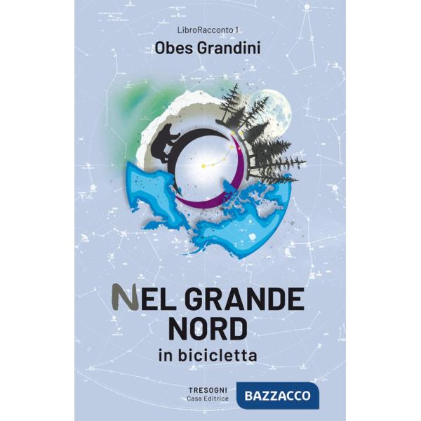 Nel Grande Nord. In bicicletta