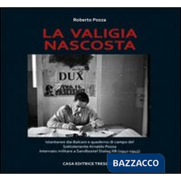 Valigia nascosta. Istantanee dai Balcani e quaderno di campo del sototenente Arn