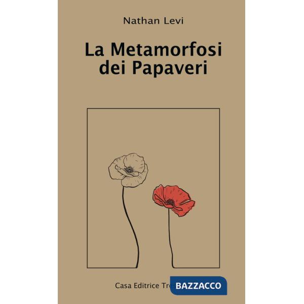 Metamorfosi dei papaveri (La)