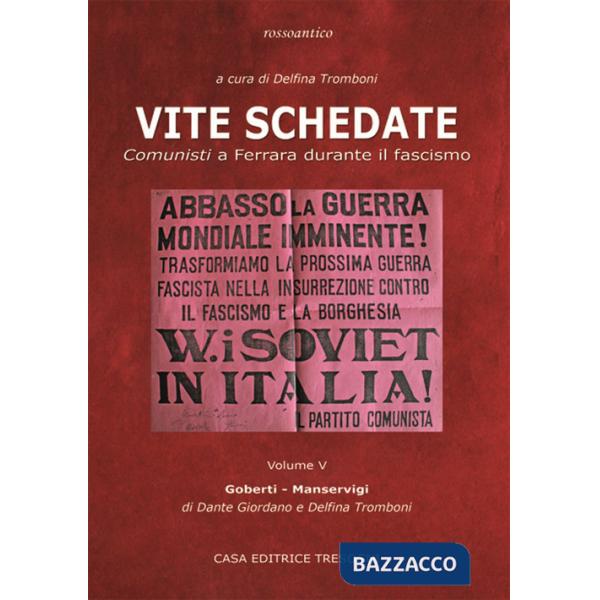 Vite schedate. Comunisti a Ferrara durante il fascismo. Vol. 5