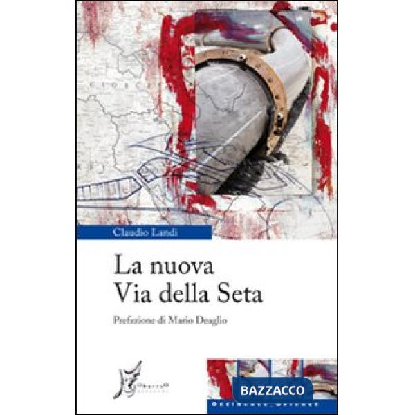 Nuova via della seta (La)