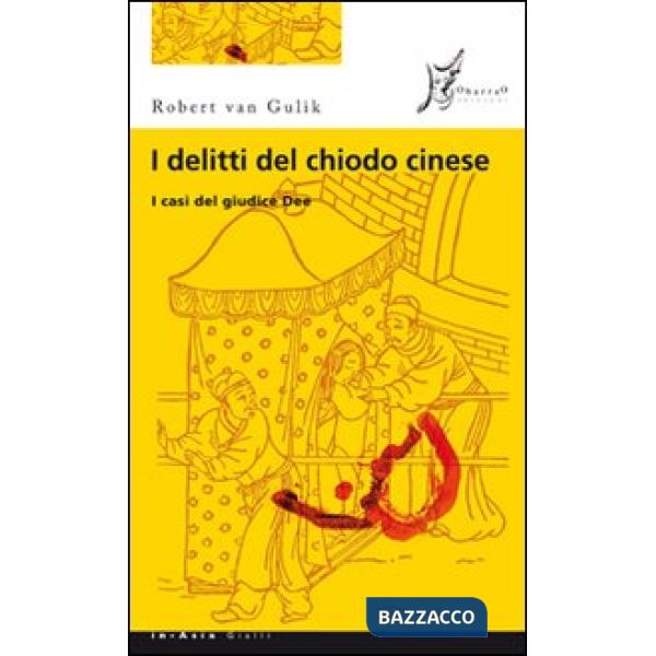 Delitti del chiodo cinese. I casi del giudice Dee (I)