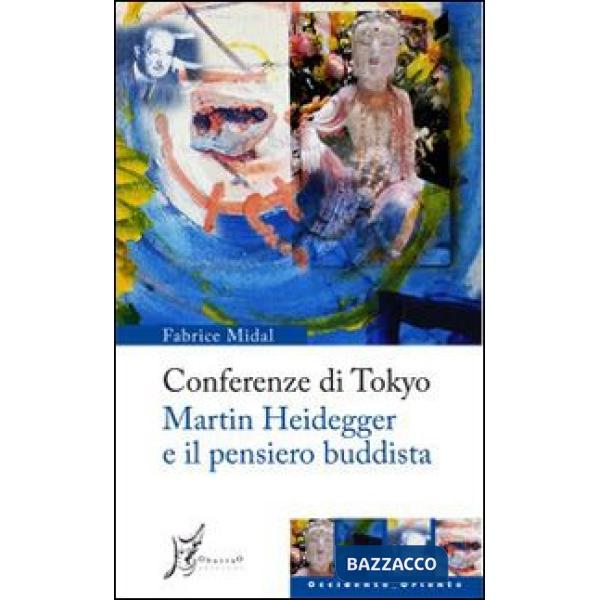 Conferenze di Tokyo. Martin Heidegger e il pensiero buddista