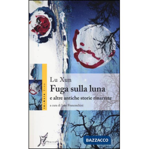 Fuga sulla luna e altre antiche storie rinarrate