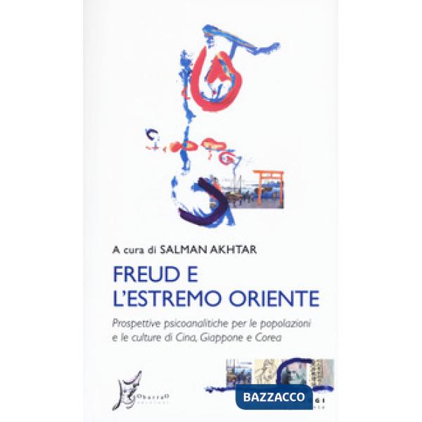 Freud e l'estremo Oriente. Prospettive psicoanalitiche per le popolazioni e cult