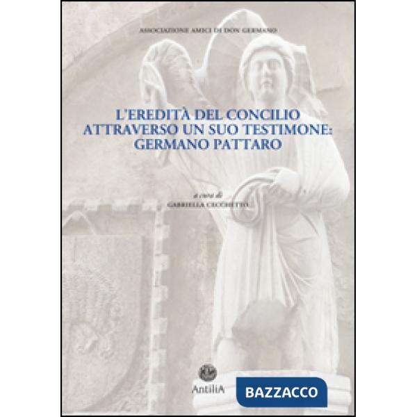 Eredità del Concilio attraverso un suo testimone. Germano Pattaro (L')