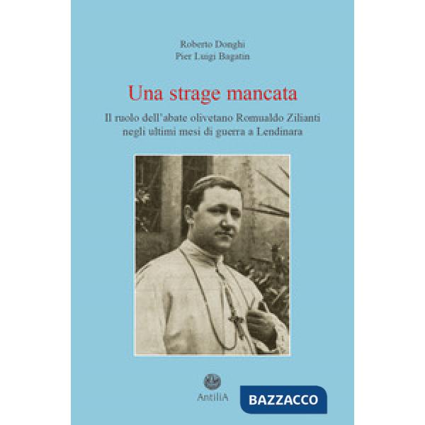 Strage mancata. Il ruolo dell'abate olivetano Romualdo Zilianti negli ultimi mes