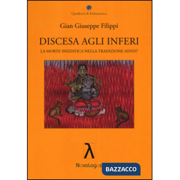 Discesa agli inferi. La morte iniziatica nella tradizione Hindù
