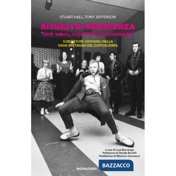Rituali di resistenza. Teds, Mods, Skinheads e Rastafariani. Subculture giovanili nella Gran Bretagna del dopoguerra