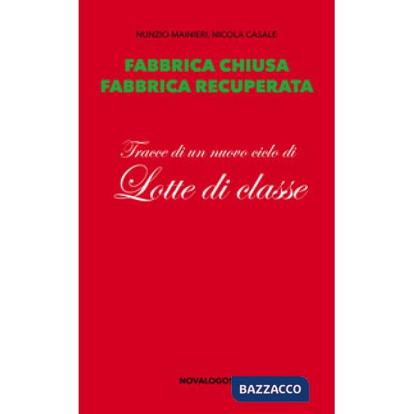Fabbrica chiusa, fabbrica recuperata. Tracce di un nuovo ciclo di lotte di classe