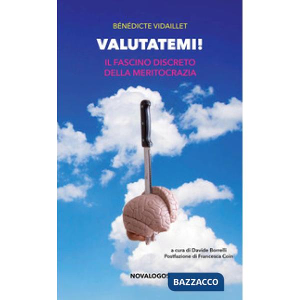 Valutatemi! Il fascino discreto della meritocrazia