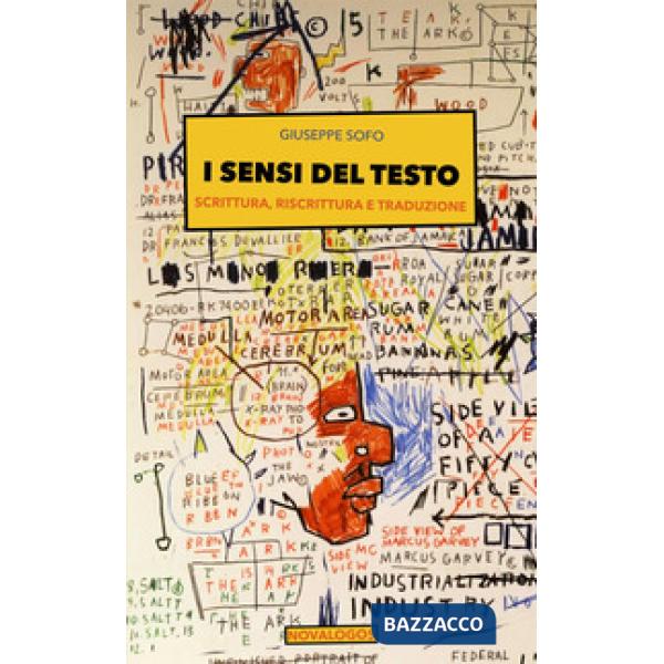 Sensi del testo. Scrittura, riscrittura e traduzione (I)