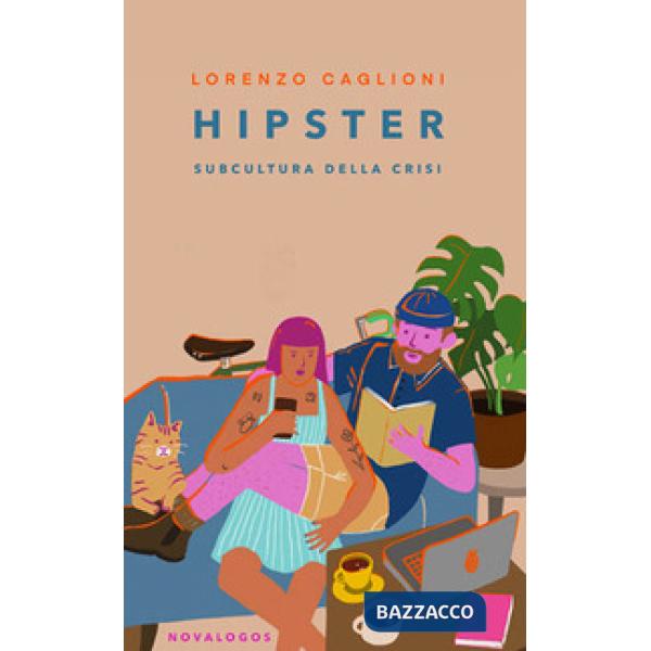 Hipster. Subcultura della crisi