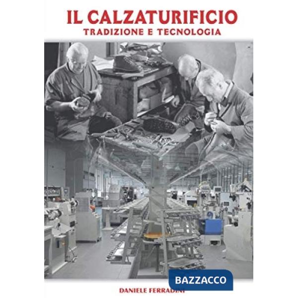 IL CALZATURIFICIO TRADIZIONE E TECNOLOGIA