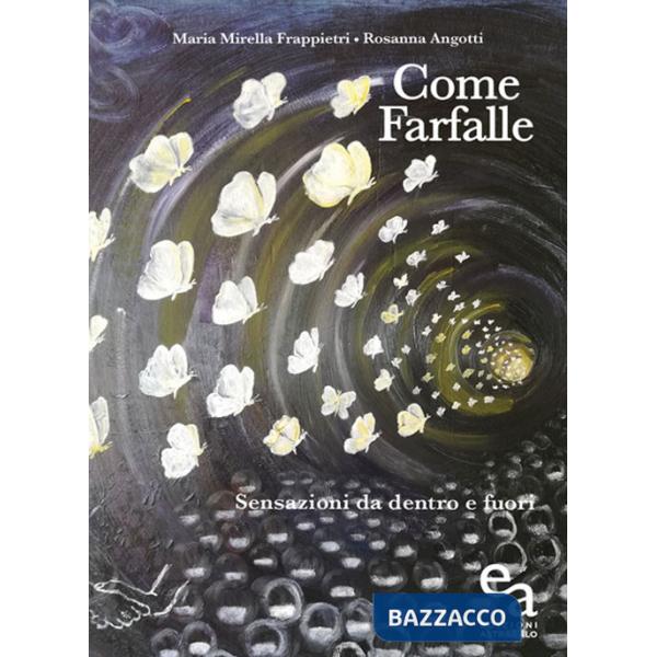 Come farfalle. Sensazioni da dentro e fuori