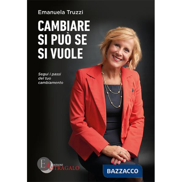 Cambiare si può se si vuole. Segui i passi del tuo cambiamento